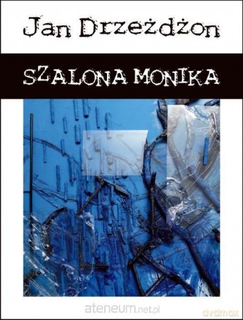 Szalona Monika - Jan Drzeżdżon [KSIĄŻKA]