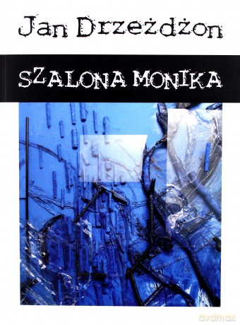 Szalona Monika - Jan Drzeżdżon [KSIĄŻKA]