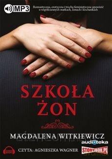 Szkoła żon - Magdalena Witkiewicz [AUDIOBOOK]