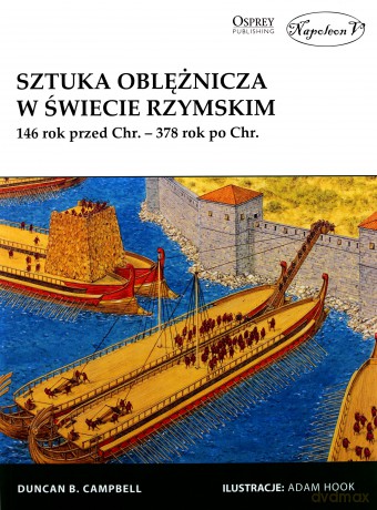 Sztuka oblężnicza w świecie rzymskim 146 rok - Duncan B. Campbell [KSIĄŻKA]