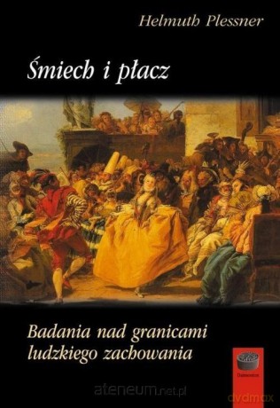 Śmiech i płacz. Badania nad granicami ludzkiego - Helmuth Plessner [KSIĄŻKA]