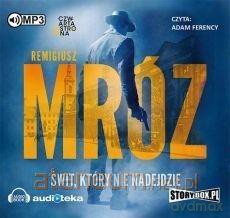 Świt który nie nadejdzie - Remigiusz Mróz [AUDIOBOOK]
