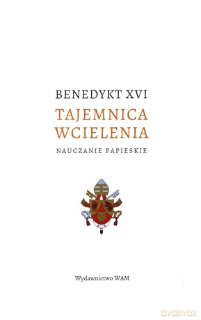 Tajemnica wcielenia - Benedykt XVI Joseph Ratzinger [KSIĄŻKA]