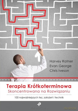 Terapia krótkoterminowa skoncentrowana na... - Harvey Ratner, Evan George, Chris Iveson [KSIĄŻKA]