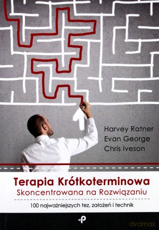 Terapia krótkoterminowa skoncentrowana na... - Harvey Ratner, Evan George, Chris Iveson [KSIĄŻKA]