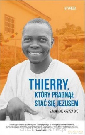 Thierry, który pragnął stać się Jezusem [KSIĄŻKA]