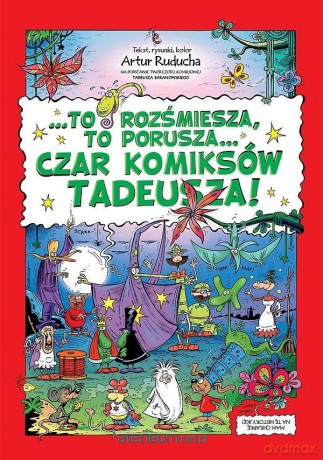 To rozśmiesza, to porusza, czar komiksów Tadeusza! - Artur Ruducha [KOMIKS]