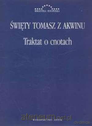 Traktat o cnotach - św. Tomasz z Akwinu [KSIĄŻKA]