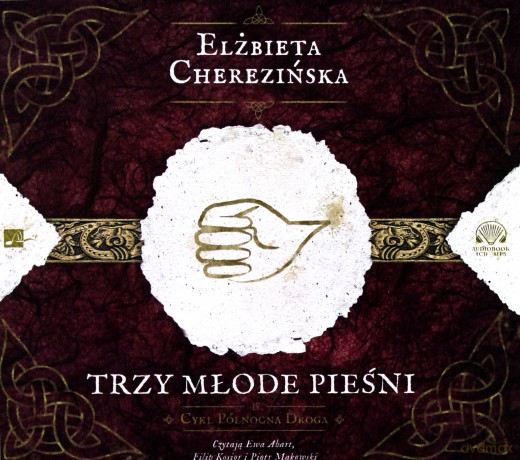 Trzy młode pieśni - Elżbieta Cherezińska [AUDIOBOOK]