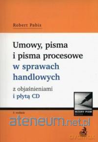 Umowy, pisma i pisma procesowe w sprawach handlowych [KSIĄŻKA]