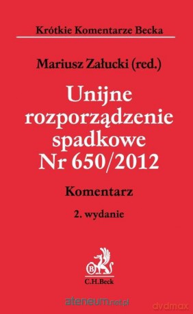 Unijne rozporządzenie spadkowe Nr 650/2012 [KSIĄŻKA]