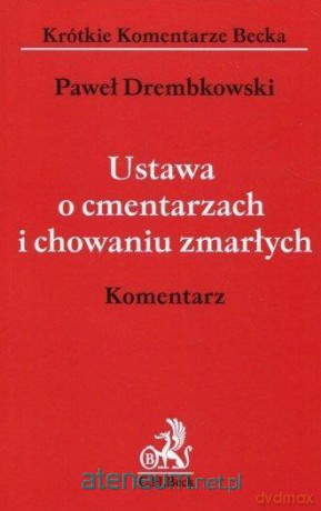 Ustawa o cmentarzach i chowaniu zmarłych. Komentarz [KSIĄŻKA]