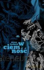 W ciemność - Anna Bolav [KSIĄŻKA]