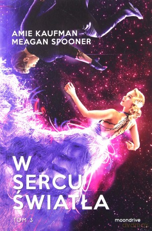 W sercu światła (Tom 3) - Amie Kaufman, Megan Spooner [KSIĄŻKA]