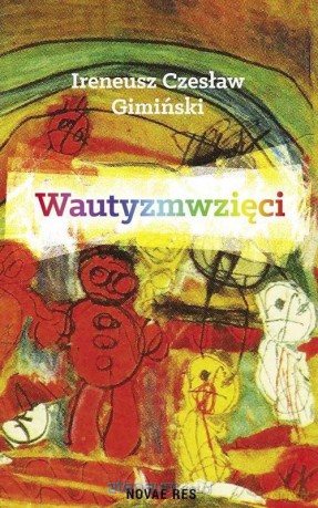 Wautyzmwzięci - Ireneusz Czesław Gimiński [KSIĄŻKA]