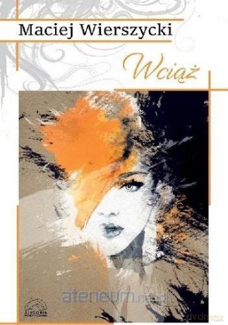 Wciąż - Maciej Wierszycki [KSIĄŻKA]