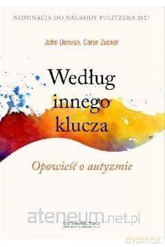 Według innego klucza. Opowieść o autyzmie [KSIĄŻKA]