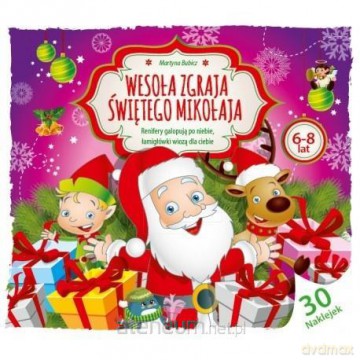 Wesoła Zgraja Świętego Mikołaja 6-8 lat - Martyna Bubicz [KSIĄŻKA]