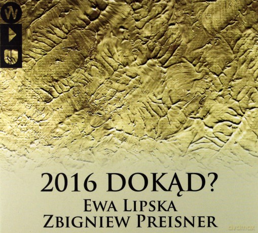 Zbigniew Preisner: 2016 Dokąd? (Deluxe) [2CD]+[DVD]