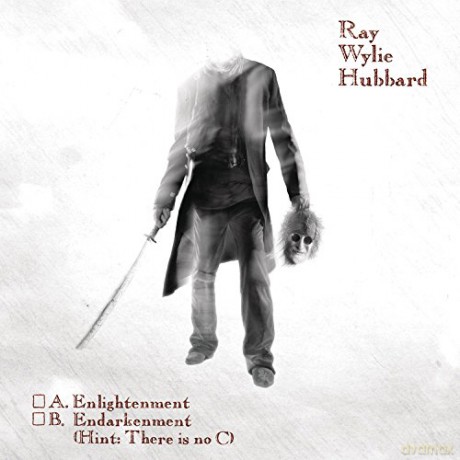 Ray Wylie Hubbard: A Enlightenment B Endarke [CD]