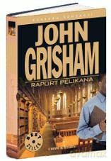 Klasyka Sensacji 09: Raport pelikana - John Grisham [książka]