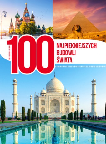 100 najpiękniejszych budowli świata [KSIĄŻKA]