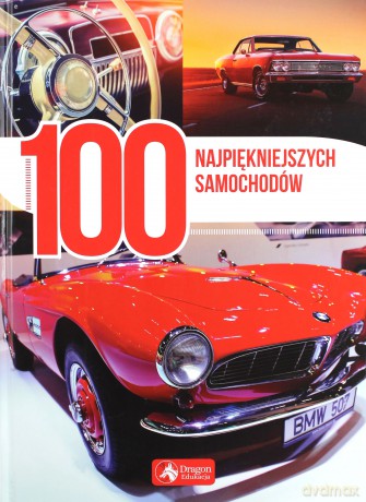 100 najpiękniejszych samochodów [KSIĄŻKA]