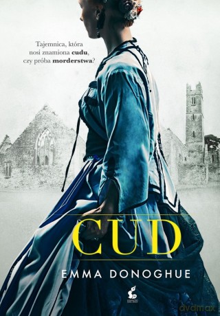 Cud - Emma Donoghue [KSIĄŻKA]