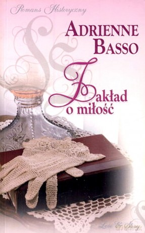 Romans historyczny 08: Zakład o miłość - Adrienne Basso [książka]