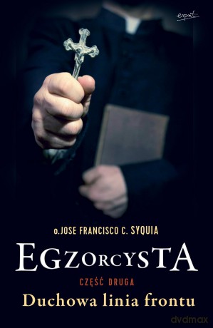 Egzorcysta. Duchowa linia frontu - Jose Francisco C. Syquia [KSIĄŻKA]