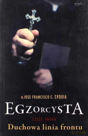 Egzorcysta. Duchowa linia frontu - Jose Francisco C. Syquia [KSIĄŻKA]