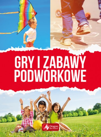 Gry i zabawy podwórkowe [KSIĄŻKA]
