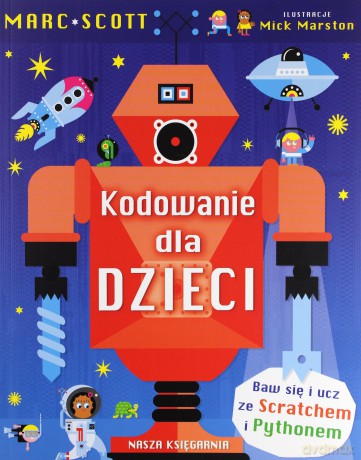 Kodowanie dla dzieci - Scott Marc [KSIĄŻKA]