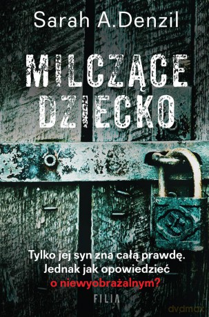 Milczące dziecko - Sarah A. Denzil [KSIĄŻKA]