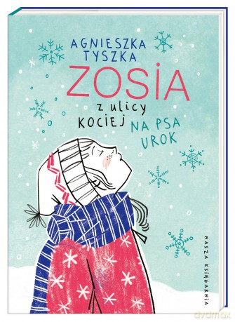 Na psa urok. Zosia z ulicy Kociej - Agnieszka Tyszka [KSIĄŻKA]