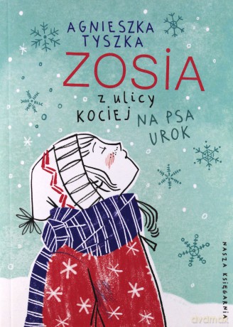 Na psa urok. Zosia z ulicy Kociej - Agnieszka Tyszka [KSIĄŻKA]