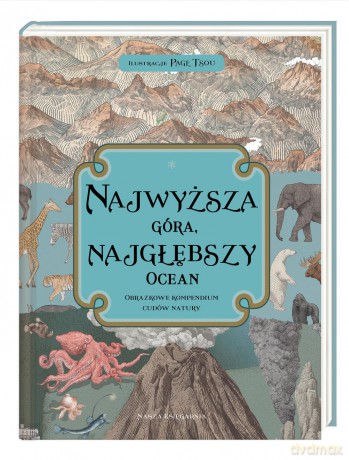 Najwyższa góra, najgłębszy ocean. Obrazkowe kompendium cudów natury - Kate Baker [KSIĄŻKA]