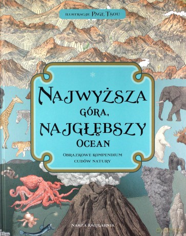 Najwyższa góra, najgłębszy ocean. Obrazkowe kompendium cudów natury - Kate Baker [KSIĄŻKA]