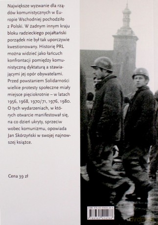 Nie ma chleba bez wolności. Polski sprzeciw wobec komunizmu 1956-1980 - Jan Skórzyński [KSIĄŻKA]