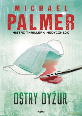 Ostry dyżur - Michael Palmer [KSIĄŻKA]