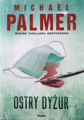 Ostry dyżur - Michael Palmer [KSIĄŻKA]