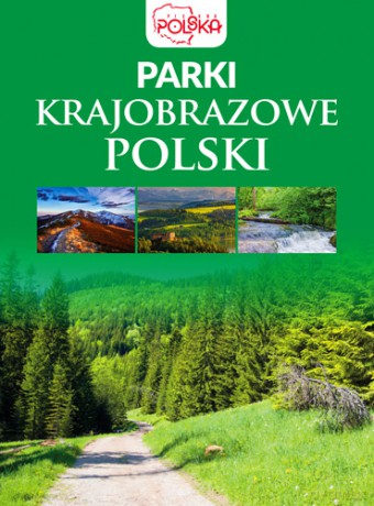 Parki krajobrazowe Polski [KSIĄŻKA]