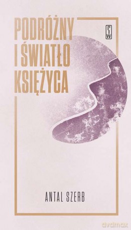 Podróżny i światło Księżyca - Antal Szerb [KSIĄŻKA]
