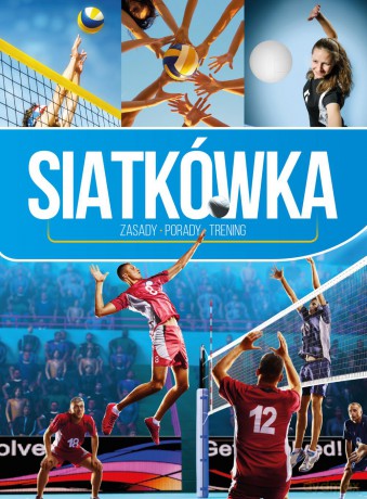 Siatkówka. Zasady, porady, trening [KSIĄŻKA]