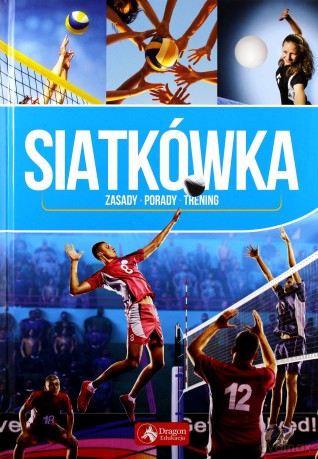 Siatkówka. Zasady, porady, trening [KSIĄŻKA]