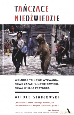 Tańczące niedźwiedzie - Witold Szabłowski [KSIĄŻKA]