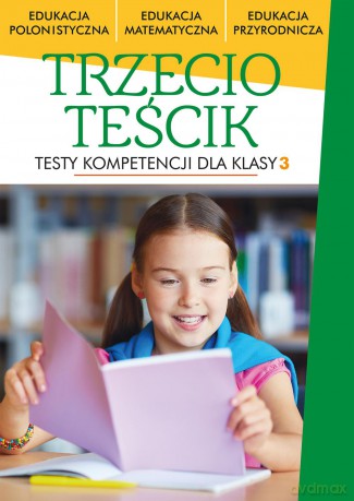 Trzecioteścik. Testy kompetencji dla klasy 3 [KSIĄŻKA]