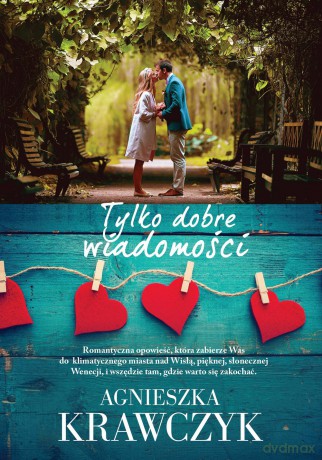 Tylko dobre wiadomości - Agnieszka Krawczyk [KSIĄŻKA]