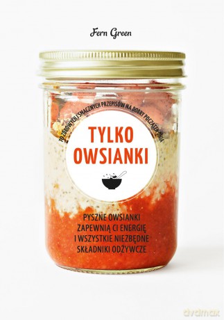 Tylko owsianki. Zielona Seria [KSIĄŻKA]