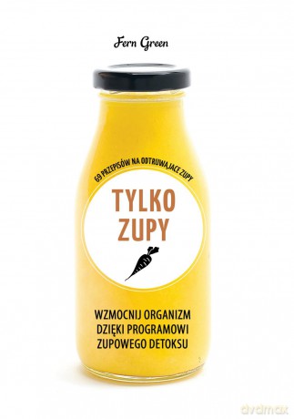 Tylko zupy. Zielona Seria [KSIĄŻKA]